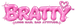 BRATTY™ - Home